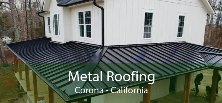 Metal Roofing Corona - California
