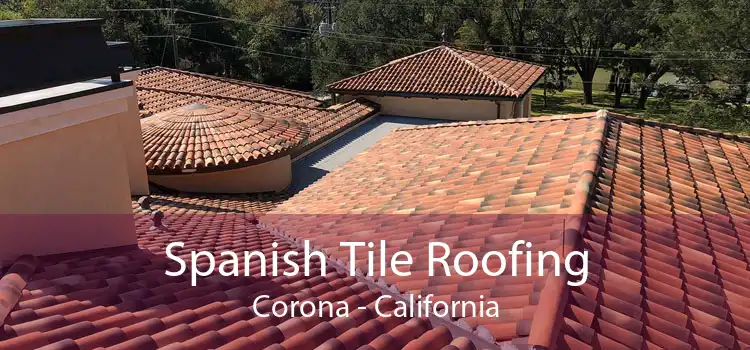 Spanish Tile Roofing Corona - California